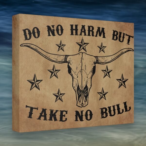 Embrace Your Inner Strength with &#8220;Do No Harm but Take No Bull&#8221; Wall Art