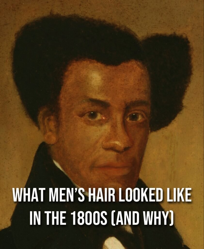 What Men’s Hair Looked Like in the 1800s (And Why)