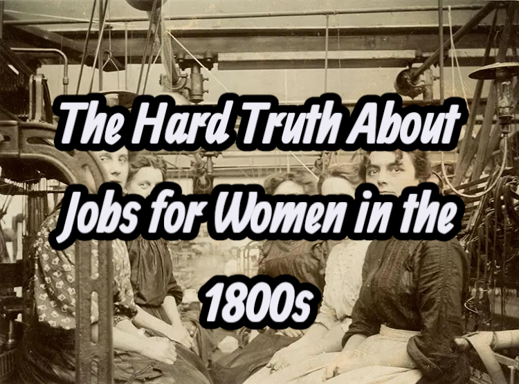 The Hard Truth About Jobs for Women in the 1800s